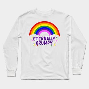 Eternally Grumpy - Rainbow Long Sleeve T-Shirt